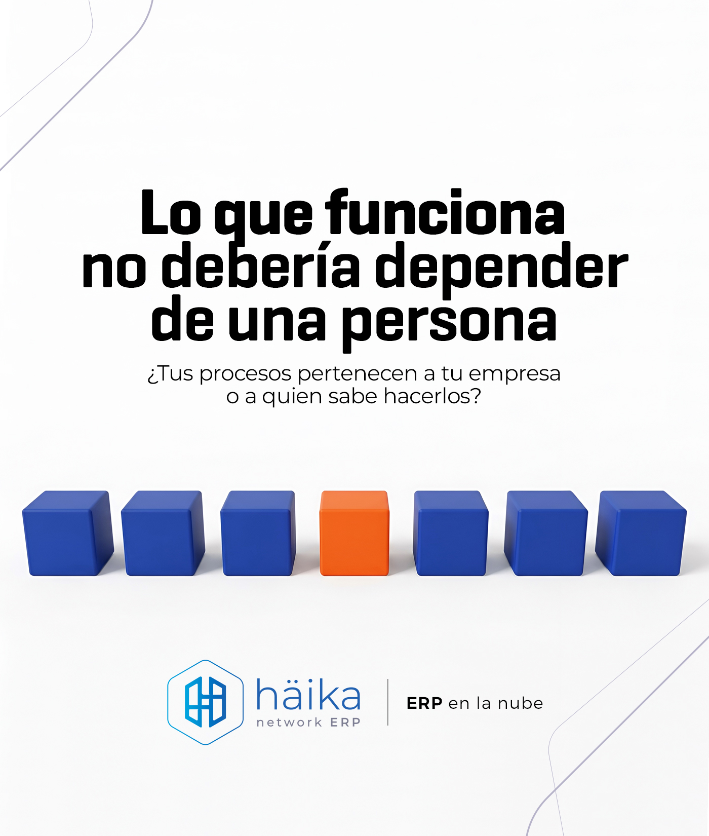 Lo que funciona no debería depender de una persona.